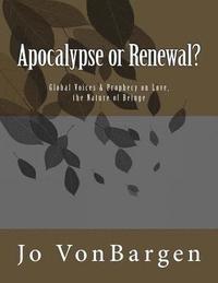 bokomslag Apocalypse or Renewal?: Global Voices & Prophecy on Love, the Nature of Being