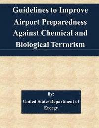 bokomslag Guidelines to Improve Airport Preparedness Against Chemical and Biological Terrorism