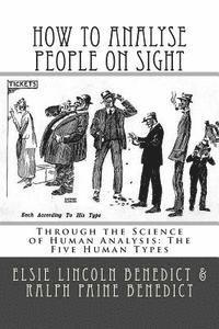 bokomslag How to Analyse People on Sight: Through the Science of Human Analysis: The Five Human Types