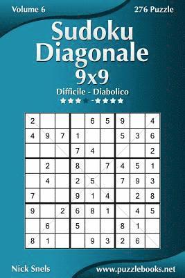 Sudoku Diagonale 9x9 - Da Difficile a Diabolico - Volume 6 - 276 Puzzle 1