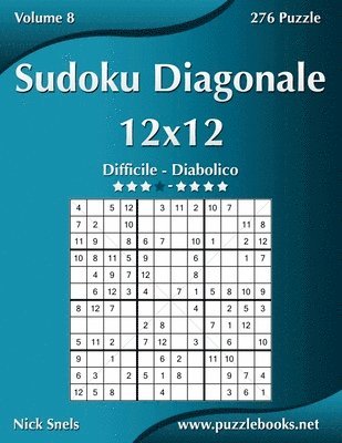 Sudoku Diagonale 12x12 - Da Difficile a Diabolico - Volume 8 - 276 Puzzle 1