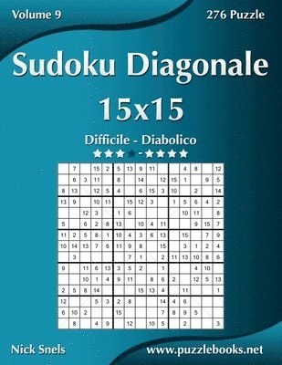 bokomslag Sudoku Diagonale 15x15 - Da Difficile a Diabolico - Volume 9 - 276 Puzzle