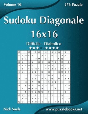 bokomslag Sudoku Diagonale 16x16 - Da Difficile a Diabolico - Volume 10 - 276 Puzzle