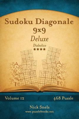 Sudoku Diagonale 9x9 Deluxe - Diabolico - Volume 12 - 468 Puzzle 1