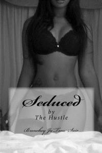 Seduced by The Hustle 1