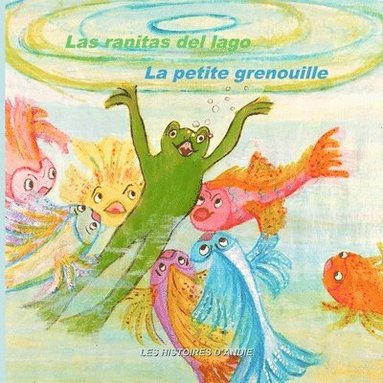 bokomslag Las ranitas del lago - La petite grenouille