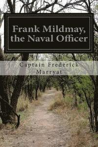 bokomslag Frank Mildmay, the Naval Officer