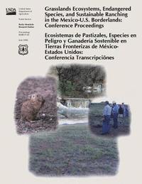 bokomslag Grasslands Ecosystems, Endangered Species, and Sustainable Ranching in the Mexico-U.S. Borderlands: Conference Proceedings
