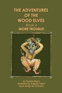 bokomslag The Adventures of the Wood Elves: 4: Book 4: More Trouble