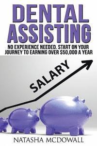 bokomslag Dental Assisting: No Experience Needed-Start on your journey to earning over $50,000 a year