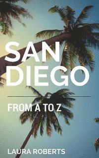 bokomslag San Diego from A to Z: An Alphabetical Guide