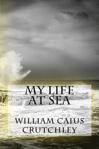bokomslag My Life At Sea