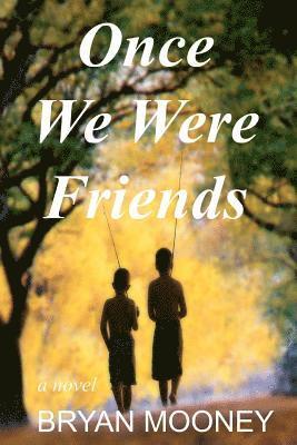 Once We Were Friends 1