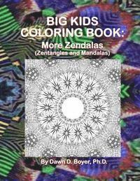 bokomslag Big Kids Coloring Book: More Zendalas (Zentangled Mandalas)