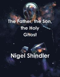 The Father, the Son, the Holy Ghost 1