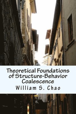 Theoretical Foundations of Structure-Behavior Coalescence 1