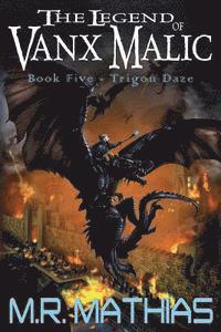 bokomslag Trigon Daze: The Legend of Vanx Malic - Book Five