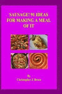 Sausage: 91 Ideas for Making a Meal of It