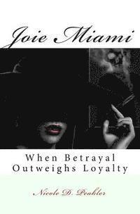 Joie Miami: When Betrayal Outweighs Loyalty 1