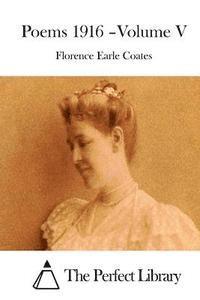 Florence Earle Coates, The Perfect Library - Poems 1916 - Volume V, Häftad