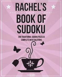 Rachel's Book Of Sudoku: 200 traditional sudoku puzzles in easy, medium & hard 1