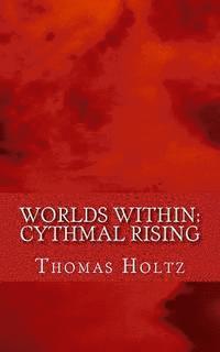 bokomslag Worlds Within: Cythmal Rising