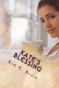 bokomslag Kate's Blessing: Love Conquers All Book 1