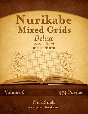 Nurikabe Mixed Grids Deluxe - Easy to Hard - Volume 6 - 474 Logic Puzzles 1