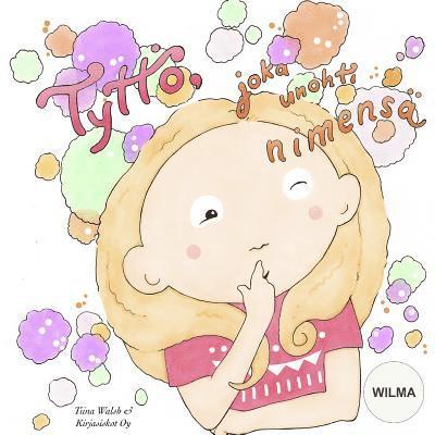 Tiina Walsh - Tyttö, joka unohti nimensä WILMA, Häftad