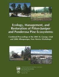 bokomslag Ecology, Management, and Restoration of Pinon- Juniper and Ponderosa Pine Ecosystems: Combined Proceedings of the 2005 St. George, Utah and 2006 Albuq
