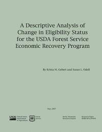 Susan L. Odell, Krista M. Gebert - A Desciptive Analysis of Change in Eligibility Status for the USDA Forest Service Ecnomic Recovery Program, Häftad