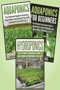 bokomslag Gardening for Beginners: 3 in 1 Crash Course: Book 1: Aquaponics + Book 2: Hydroponics + Book 3: Aquaponics for Beginners