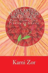 bokomslag Les Cartes d'Astrologie Holistique: Pour Conseiller, Predire et Guerir (Noir&Blanc)