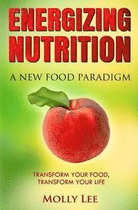 bokomslag Energizing Nutrition: A New Food Paradigm