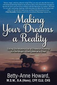 bokomslag Making Your Dreams A Reality: Taking The Mystery Out Of Financial Planning