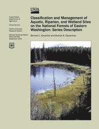 bokomslag Classification and Management of Aquatic, Riparian, and Wetland Sites on the National Forests of Eastern Washington: Series Description