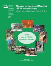 bokomslag Methods for Integrated Modeling of Landscape Change: Interior Northwest Landscape Analysis System