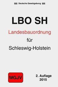 bokomslag Landesbauordnung für das Land Schleswig-Holstein: LBO Schleswig-Holstein