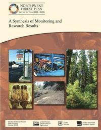 Forest U. S. Department of Agriculture - Northwest Forest Plan- The First 10 Years (1994-2003): Synthesis of Monitoring, Häftad