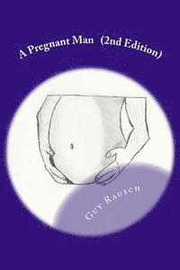 bokomslag A Pregnant Man Second Edition