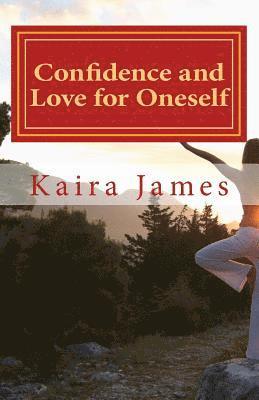 Kaira James - Confidence and Love for Oneself: a little book of inspirational proverbs, Häftad