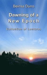 bokomslag Dawning of a New Epoch: Collection of lectures
