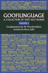 Goofilinguage Volume 3 - A Collection of Very Silly Words 1