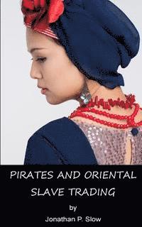 bokomslag Pirates and Oriental Slave Trading