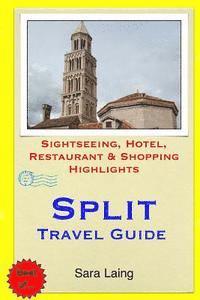 bokomslag Split Travel Guide: Sightseeing, Hotel, Restaurant & Shopping Highlights
