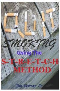 bokomslag Quit Smoking Using The Stretch Method