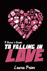 bokomslag A Nurse's Guide to Falling in Love