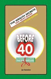 bokomslag The WEALTH SECRETS You Must Know Before40