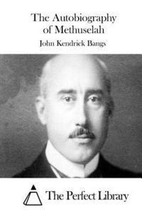 bokomslag The Autobiography of Methuselah