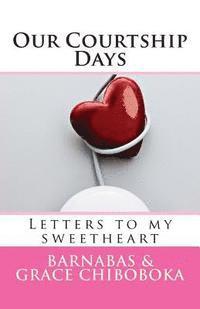 bokomslag Our Courtship Days: Letters to my sweetheart